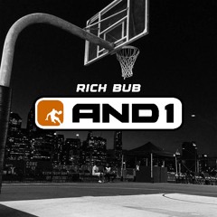 Rich Bub - AND 1