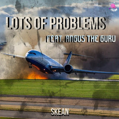 Lots of Problems (Feat. Angus The Guru)