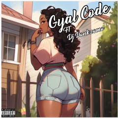 Gyal Code ft djdonkozmo