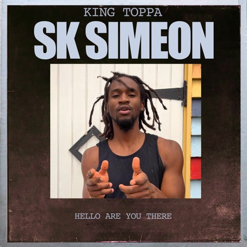 SK Simeon Feat King Toppa - Hello Are You There (Lecturer Riddim)