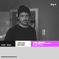 Sergio Flórez en +ruido[radio]_ 03.11.21