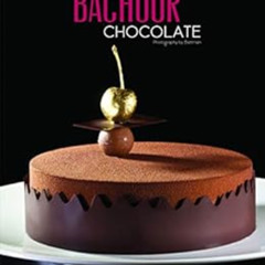 [ACCESS] EBOOK 📩 Chocolate by Antonio Bachour: Print Replica by Antonio Bachour,Luci