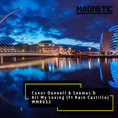 Conor Donnelly, Seamus D - All My Loving  Ft Rain Castillo [Magnetic Magazine Recordings]