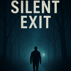 Silent Exit