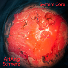 AltAngSchmerz - System Core