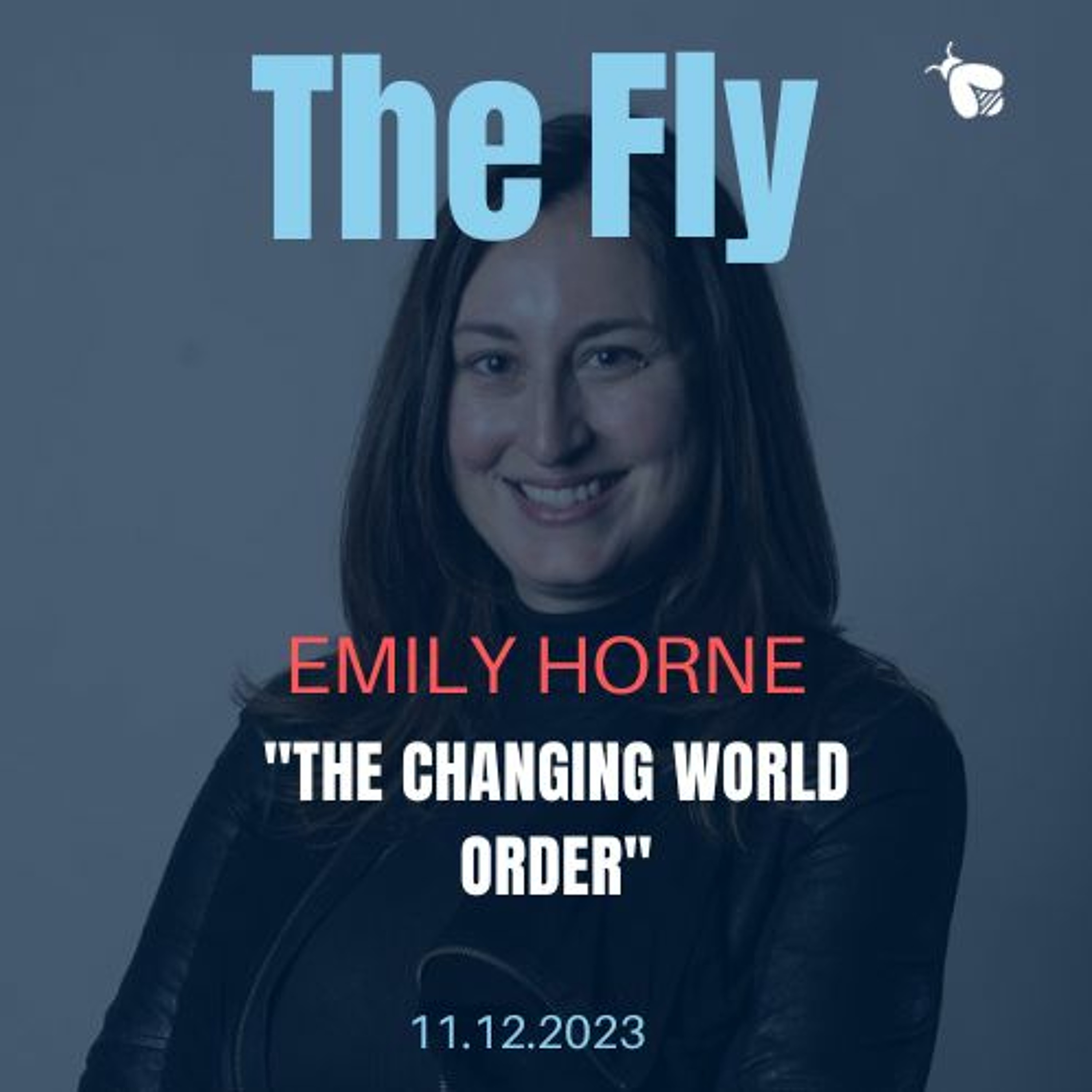 Emily Horne, Fmr. Spokesperson, National Security Council: "The Changing World Order"