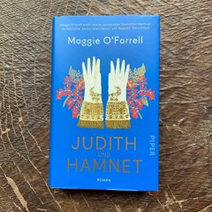 39: Maggie O'Farrell "Judith und Hamnet"