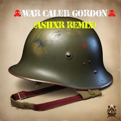 Caleb Gordon - War (Ashxr  DNB remix)