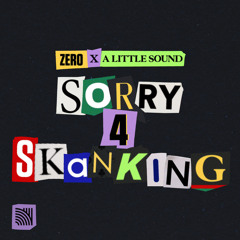 Sorry 4 Skanking