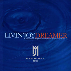 Livin' Joy - Dreamer (Mason Jaxx Remix) | Free Download!