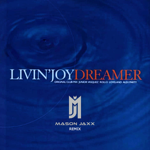 Livin' Joy - Dreamer (Mason Jaxx Remix) | Free Download!