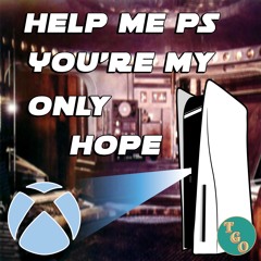 TGO Show #83 - Help Me PlayStation, You're Our Only Hope