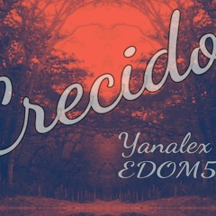 Crecido ft Yanalex ( Prod EDOM5 )