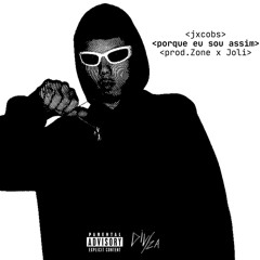 @jxcoobs - PQ EU SOU ASSIM? prod.Joli x Zone