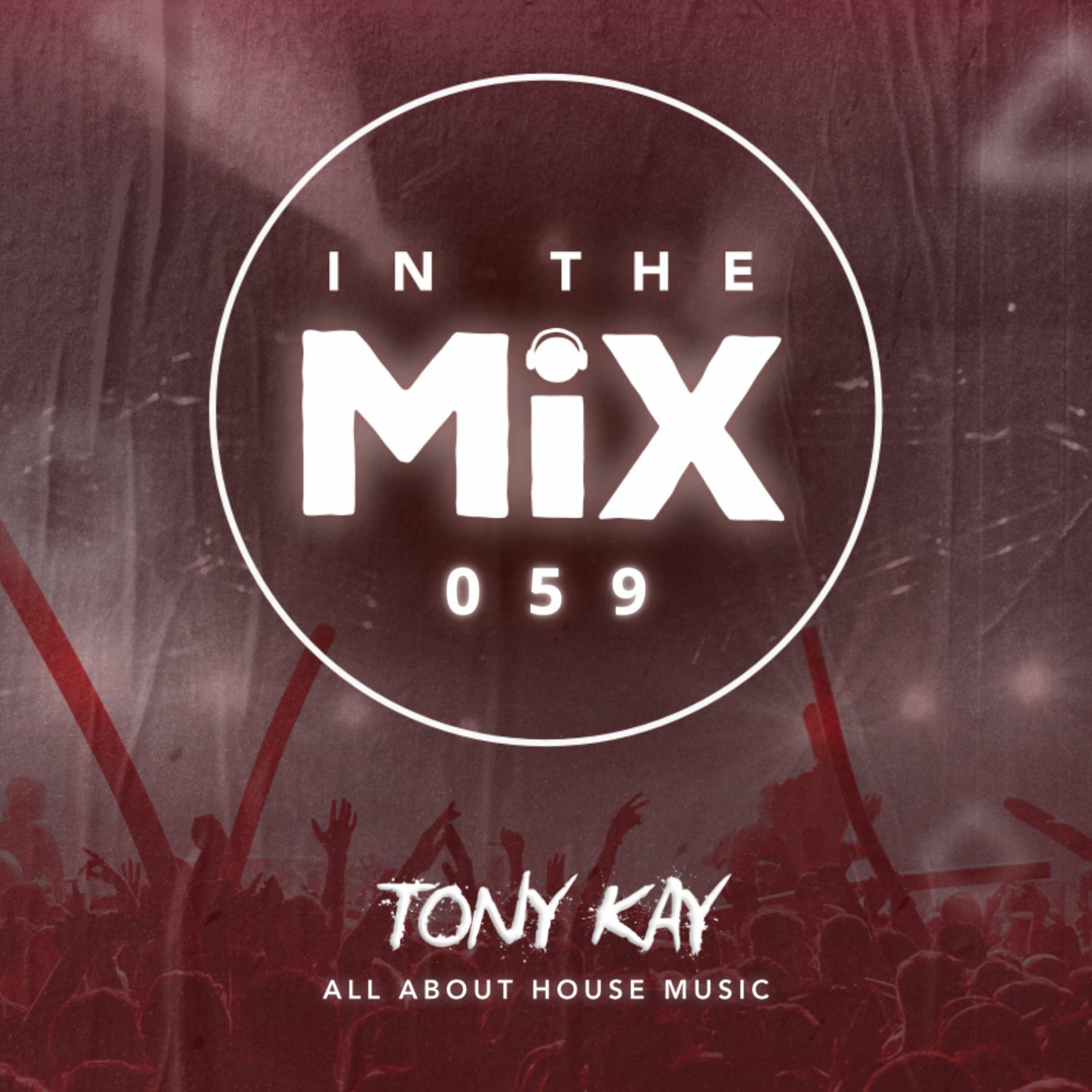 Tony Kay - In The Mix Radio Show