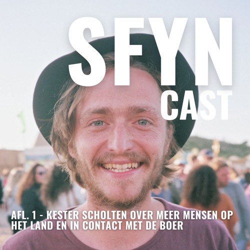SFYNcast // Afl. 1 // Kester Scholten over het verbinden van stad & platteland