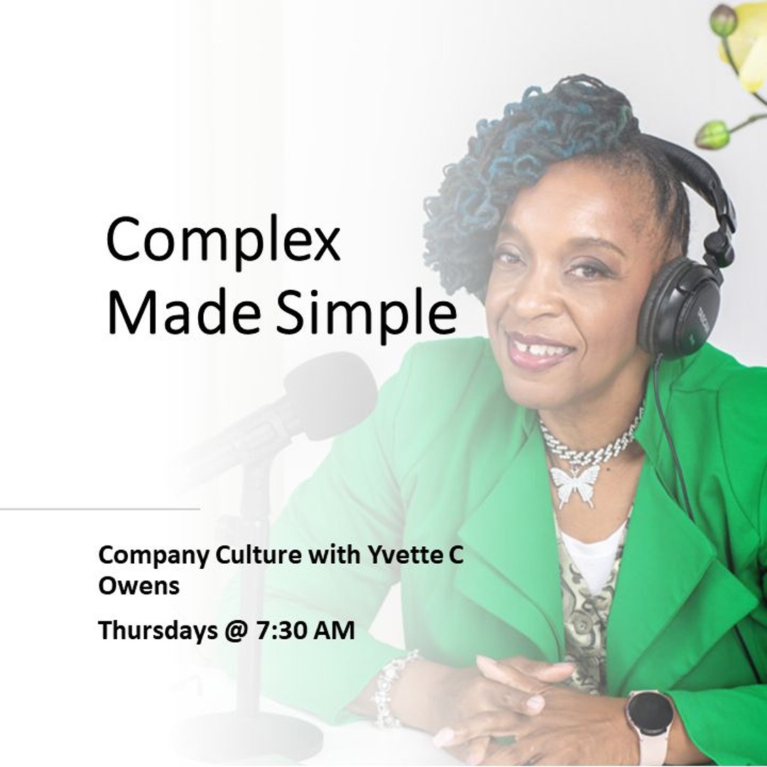 Stream episode Complex Made Simple by "Company Culture with Yvette C ...