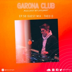 GARONA CLUB #58 - With THEO D