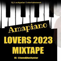 Dj Luckystar x Amapiano Lovers Mixtape 2023
