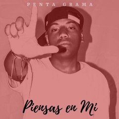 Penta Grama - Piensas En Mi (Prod By Wilmer Nazareth)