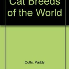 ( ynR ) Cat Breeds of the World by  Paddy Cutts ( GzD2 )