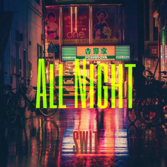 swit - All Night