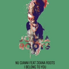 Nu Gianni Feat Joana Roots - I Belong To You