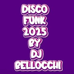 DISCO FUNK 2025 BY DJ BELLOCCHI