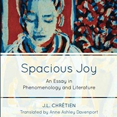View EBOOK 📜 Spacious Joy by  Jean Louis Chretien [PDF EBOOK EPUB KINDLE]