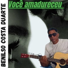 você amadureceu