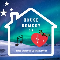 Sbeen Around | House Remedy 016