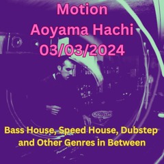 Motion: Aoyama Hachi 03/03/024