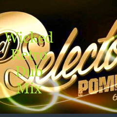 Selector Pompey Wicked Retro Dub Mix