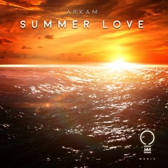 Arkam - Summer Love (Original Mix)