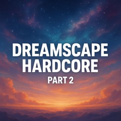 Dreamscape Hardcore 2