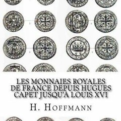 $PDF$/READ/DOWNLOAD  Les Monnaies Royales de France depuis Hugues Capet jusqu'? Louis XVI