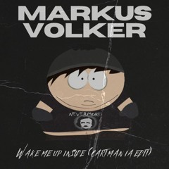 Markus Volker - Wake Me Up Inside (AI Cartman Edit) FREE DL