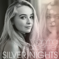 Sabrina Carpenter - Silver Nights