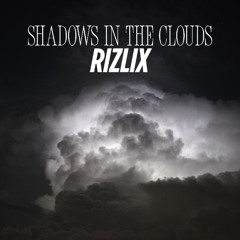 RiZLiX - Shadows In The Clouds