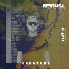 Revival Series 003: Kreature