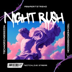 🎧🔥 Night Rush - Techno Mixsession, live@Twitch 🎧🔥