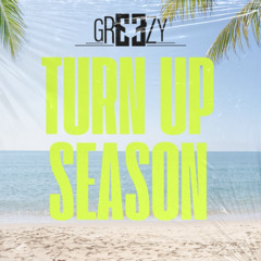 DJ GREEZY - TURN UP SEASON EP.3 (CHAPTER 2)