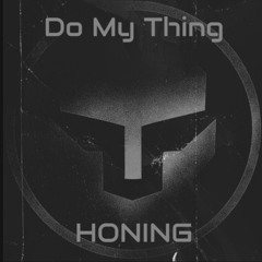Do My Thing - HoNING