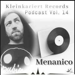 Menanico - Kleinkariert Podcast 014
