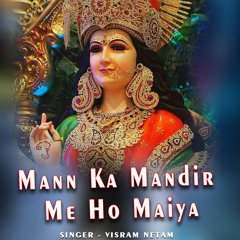 Mann Ka Mandir Me Ho Maiya