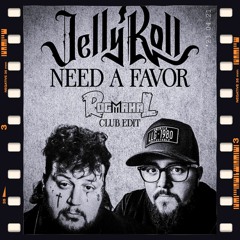 NEED A FAVOR- Jelly Roll (RogMahal Club Edit)
