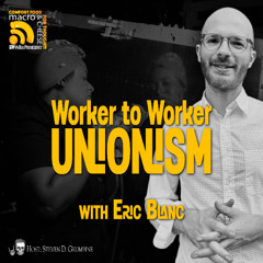 Worker to Worker Unionism with Eric Blanc