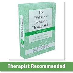 VIEW EPUB 🖌️ The Dialectical Behavior Therapy Skills Card Deck: 52 Practices to Bala