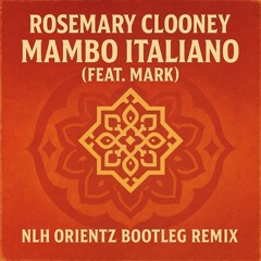 Rosemary Clooney "Mambo italiano" NLH Music Bootleg remix