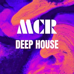 MCR - DEEP HOUSE